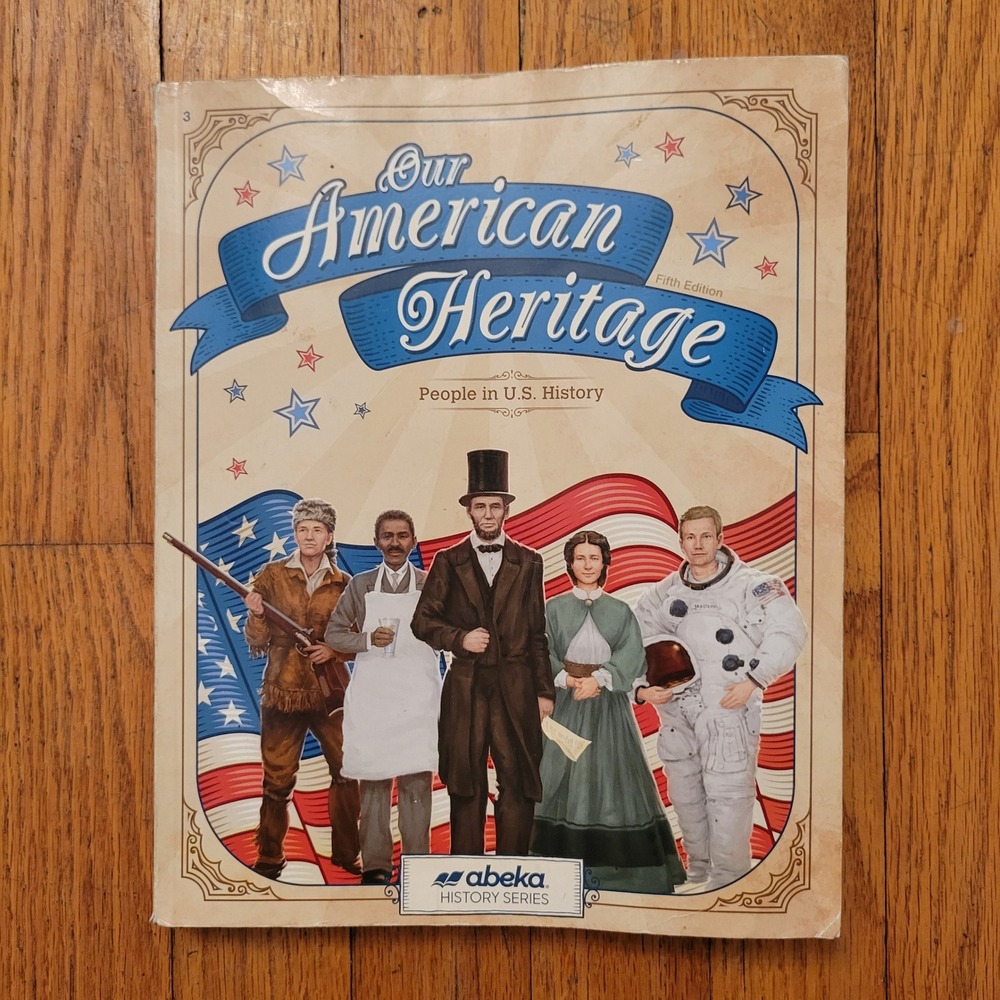 Abeka 3 Our American Heritage People in U.S. History 5th Ed‎ Textbook Homeschool